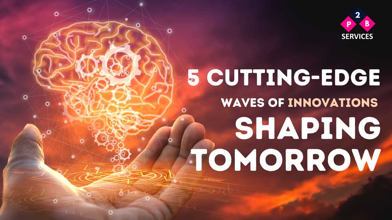 The 5 cutting-edge waves of innovations shaping tomorrow